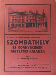 Dr. Thirring Gusztáv - Szombathely és környékének részletes kalauza [antikvár]