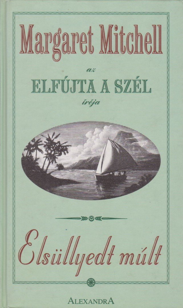 MARGARET MITCHELL - Elsüllyedt múlt [antikvár]