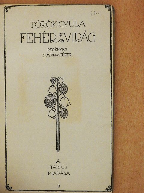 Török Gyula - Fehér virág [antikvár]