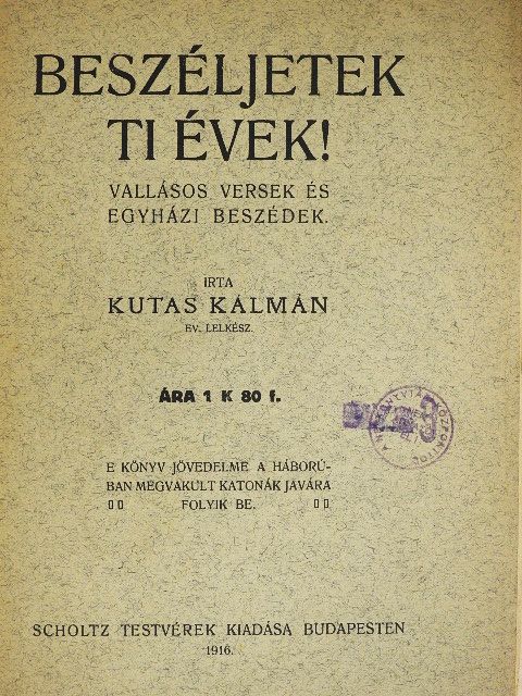 Kutas Kálmán - Beszéljetek ti évek! [antikvár]