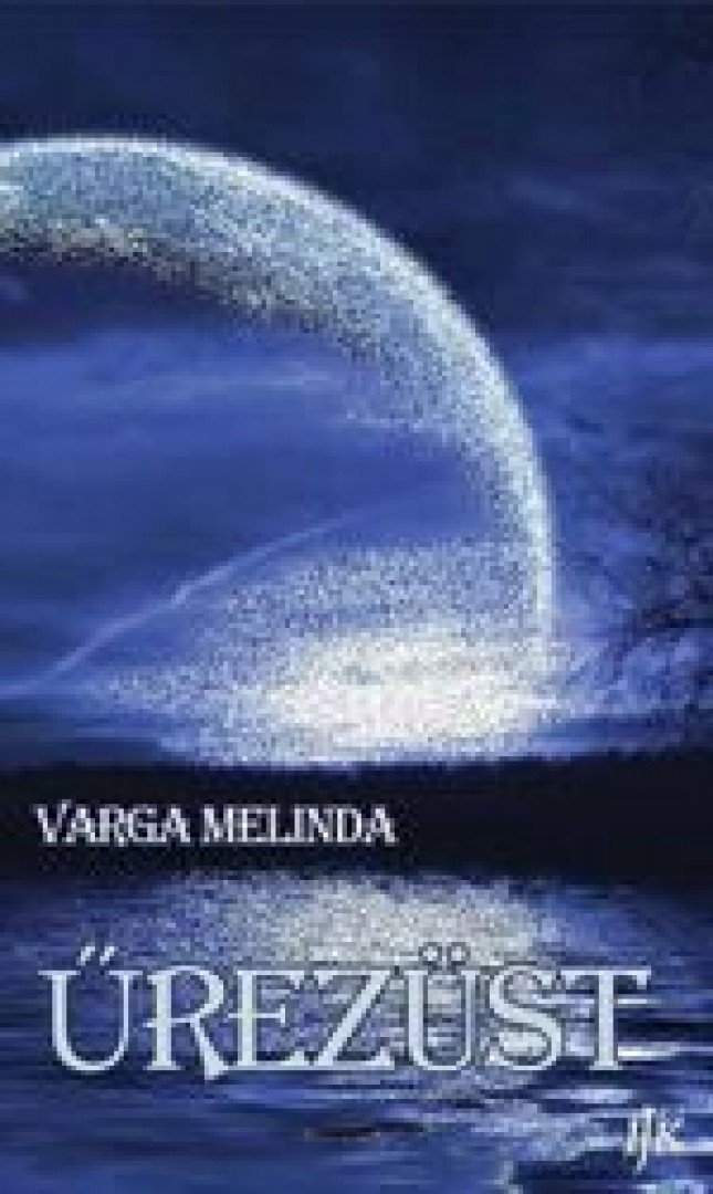 Varga Melinda - Űrezüst [antikvár]