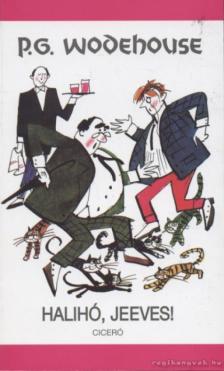 P. G. Wodehouse - Halihó, Jeeves! [antikvár]
