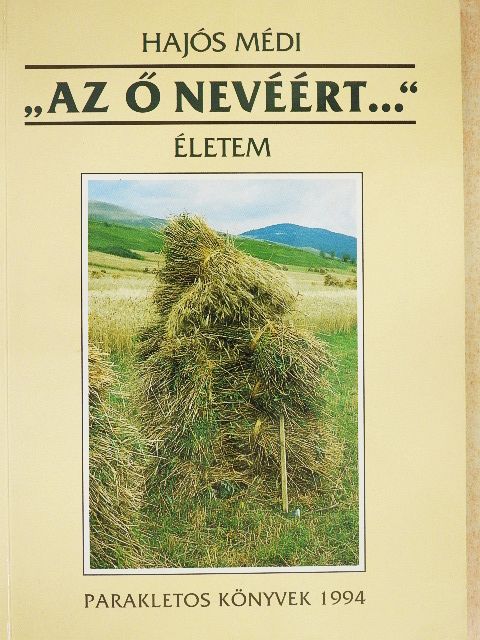 Hajós Médi - "Az ő nevéért..." [antikvár]