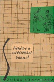 Szebenyi Péterné - Nehéz-e a serdülőkkel bánni? [antikvár]