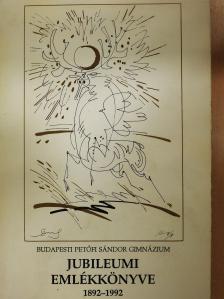 Balassa Péter - Budapesti Petőfi Sándor Gimnázium Jubileumi emlékkönyve 1892-1992 (dedikált példány) [antikvár]