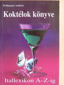 Willmann András - Koktélok könyve [antikvár]