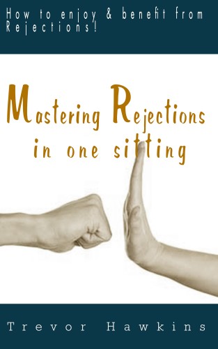 Hawkins Trevor - Mastering Rejections In One Sitting [eKönyv: epub, mobi]