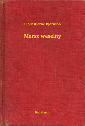 Björnstjerne Björnson - Marsz weselny [eKönyv: epub, mobi]