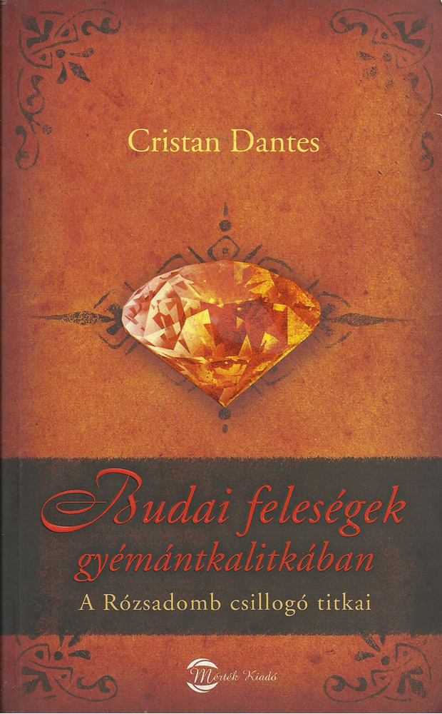 Cristan Dantes - Budai feleségek gyémántkalitkában [antikvár]