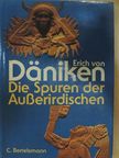 Erich von Däniken - Die Spuren der Außerirdischen [antikvár]