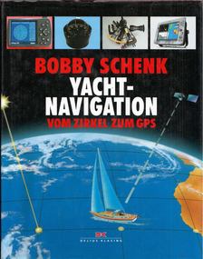 Bobby Schenk - Yachtnavigation vom Zirkel zum GPS [antikvár]