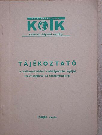 Tájékoztató a külkereskedelmi szakképesítést nyújtó szakvizsgákról és tanfolyamokról [antikvár]