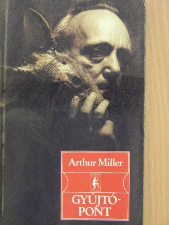 Arthur Miller - Gyújtópont [antikvár]