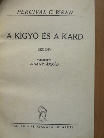 Percival C. Wren - A kígyó és a kard [antikvár]