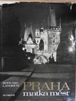 Bohumil Landisch - Praha/Prag/Prague [antikvár]