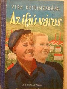 Vera Ketlinszkája - Az ifjú város [antikvár]