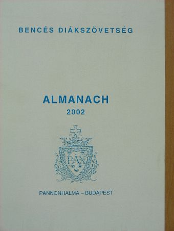 Csíky Gábor - Bencés Diákszövetség Almanach 2002 [antikvár]