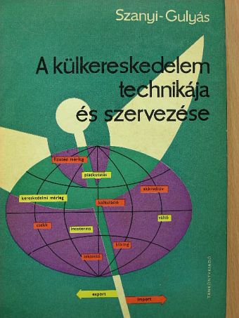 Gulyás József - A külkereskedelem technikája és szervezése [antikvár]