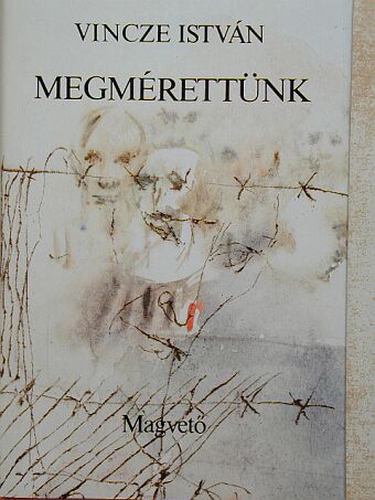 Vincze István - Megmérettünk [antikvár]