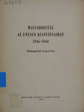 Magyarország az UNESCO kiadványaiban 1946-1968 [antikvár]