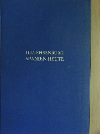 Ilja Ehrenburg - Spanien heute [antikvár]