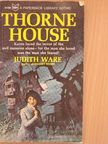 Judith Ware - Thorne House [antikvár]
