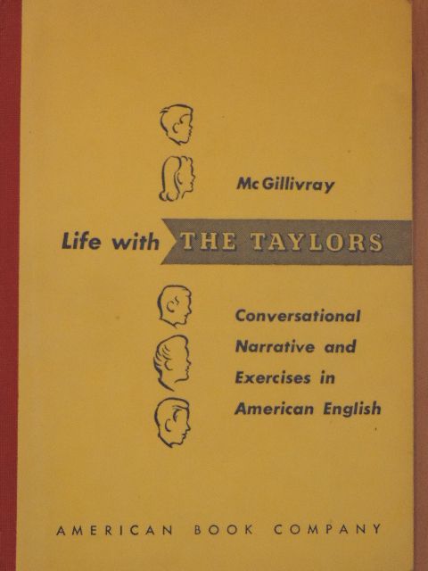 James H. McGillivray - Life with the Taylors [antikvár]