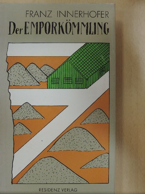 Franz Innerhofer - Der Emporkömmling [antikvár]