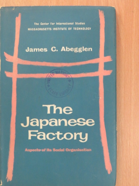 James C. Abegglen - The Japanese Factory [antikvár]