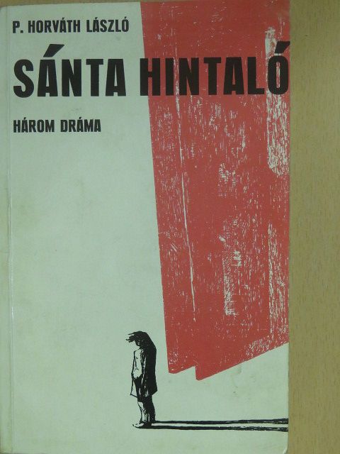 P. Horváth László - Sánta hintaló (dedikált példány) [antikvár]