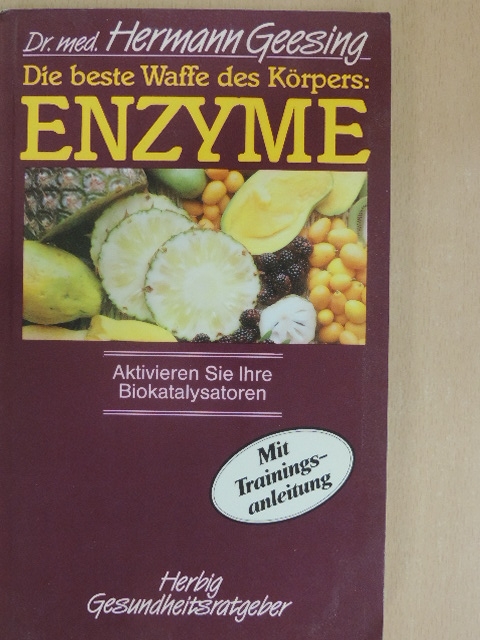 Dr. med. Hermann Geesing - Die beste Waffe des Körpers: Enzyme [antikvár]