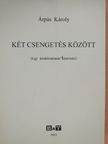 Árpás Károly - Két csengetés között (dedikált példány) [antikvár]
