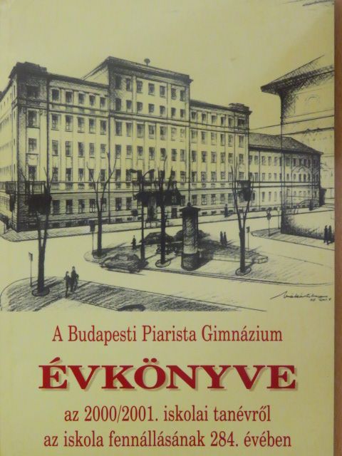 Dr. Gál István - A Budapesti Piarista Gimnázium Évkönyve 2000/2001. [antikvár]