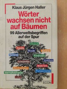 Klaus Jürgen Haller - Wörter wachsen nicht auf Bäumen [antikvár]