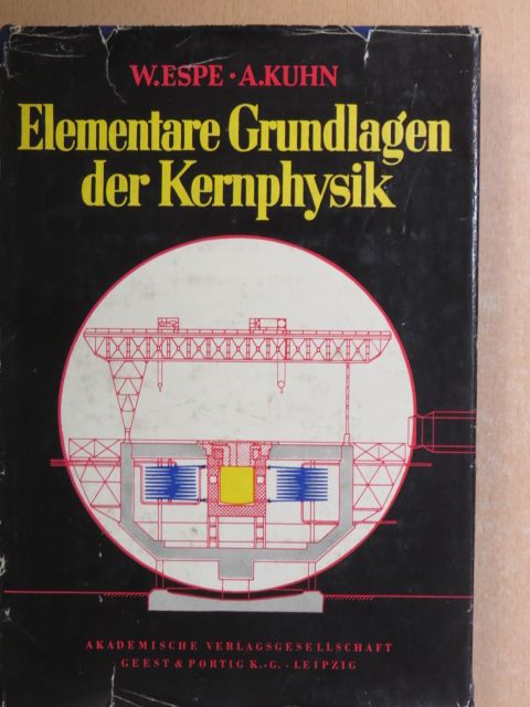 Arno Kuhn - Elementare Grundlagen der Kernphysik [antikvár]