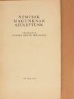 Vedres István - Nemcsak magunknak születtünk [antikvár]