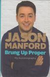 Manford, Jason - Brung Up Proper [antikvár]