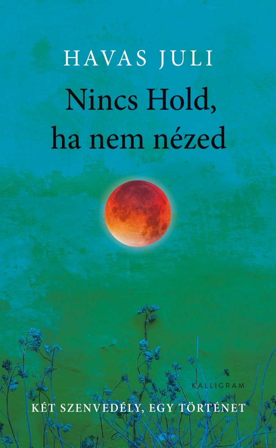 Havas Juli - Nincs Hold, ha nem nézed [eKönyv: epub, mobi]