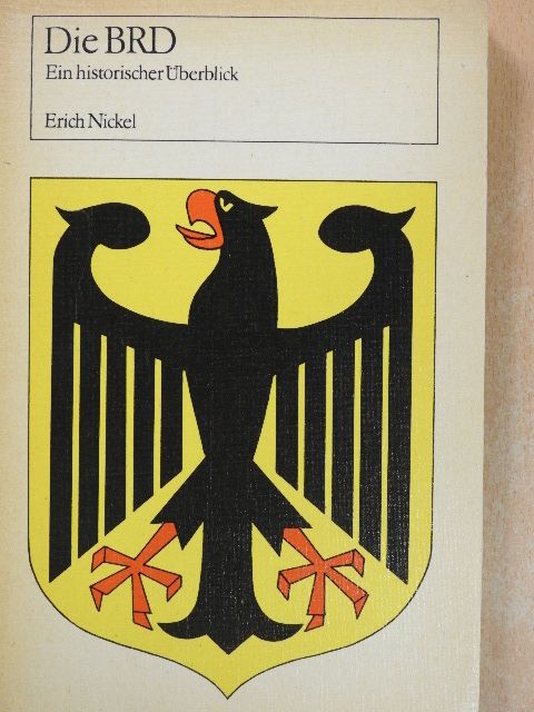 Erich Nickel - Die BRD [antikvár]
