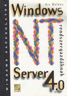 KIS BALÁZS - Windows NT Server 4.0 rendszergazdáknak [antikvár]