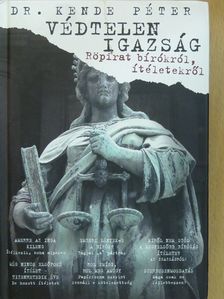 Dr. Kende Péter - Védtelen igazság (dedikált példány) [antikvár]