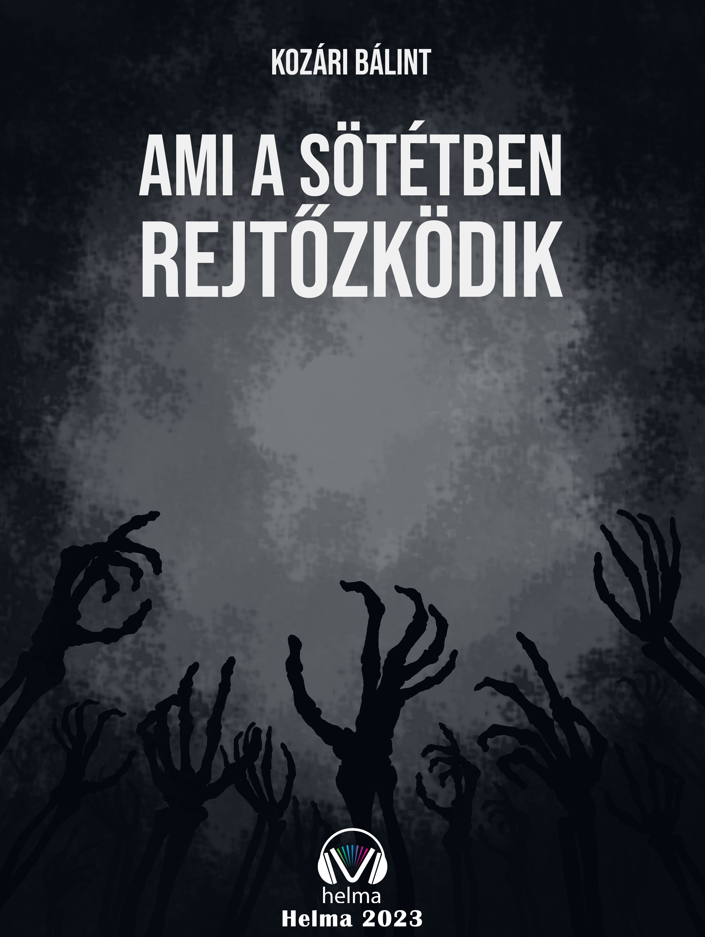 Kozári Bálint - Ami a sötétben rejtőzködik [eKönyv: epub, mobi]