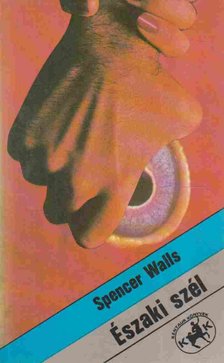 Walls, Spencer - Északi szél [antikvár]
