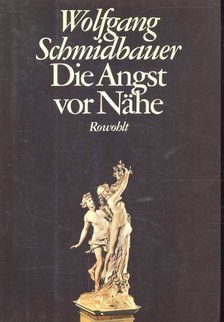 SCHMIDBAUER, WOLFGANG - Die Angst vor Nähe [antikvár]