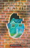 Colbourn, Stephen, Frederick Forsyth - Used in Evidence [antikvár]