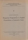 Keresztes Kálmán - Hungarian Postpositions vs. English Prepositions: a Contrastive Study [antikvár]