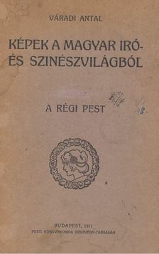 VÁRADI ANTAL - Képek a magyar író- és szinészvilágból III. [antikvár]