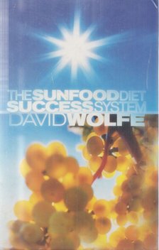 David Wolfe - The Sunfood Diet Success System [antikvár]