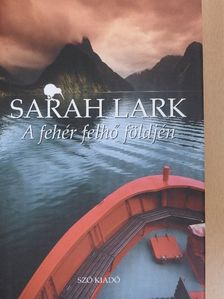 Sarah Lark - A fehér felhő földjén [antikvár]