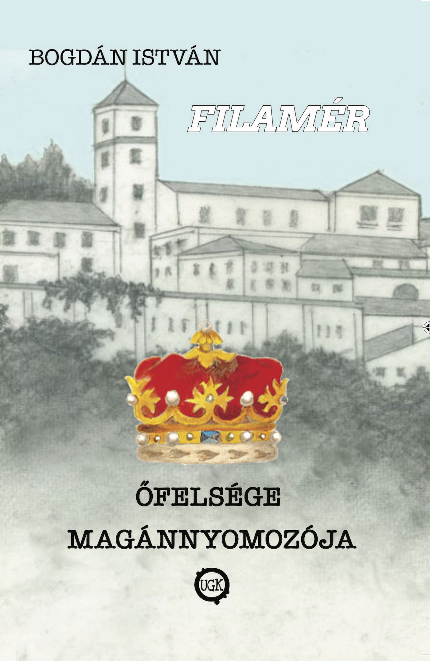 Bogdán István - Őfelsége magánnyomozója [eKönyv: epub, mobi]